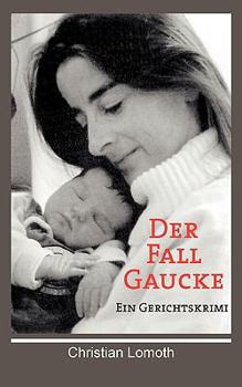 Paperback Der Fall Gaucke: Ein Gerichtskrimi [German] Book