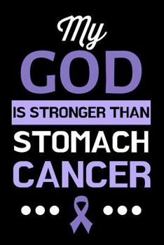 Paperback My God Is Stronger Than Stomach Cancer: Lined Journal Notebook for Gastric Cancer Survivors, Periwinkle Awareness Month Book