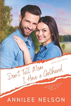 Paperback Don't Tell Mom I Have a Girlfriend: A Faith-Filled Sweet Romance Book