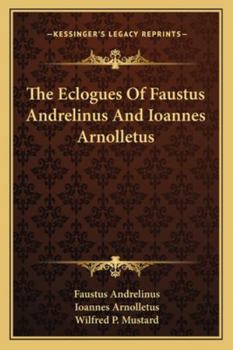 Paperback The Eclogues of Faustus Andrelinus and Ioannes Arnolletus Book