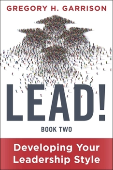 Hardcover Lead! Book 2: Developing Your Leadership Style Book