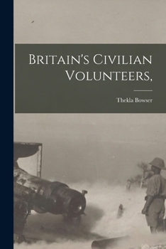 Paperback Britain's Civilian Volunteers, Book