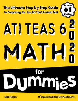 Paperback ATI TEAS 6 Math for Dummies: The Ultimate Step by Step Guide to Preparing for the ATI TEAS 6 Math Test Book