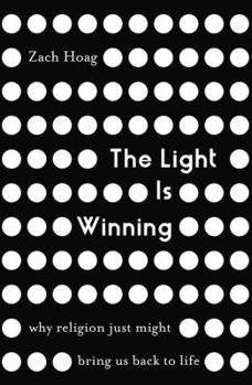 Paperback The Light Is Winning: Why Religion Just Might Bring Us Back to Life Book