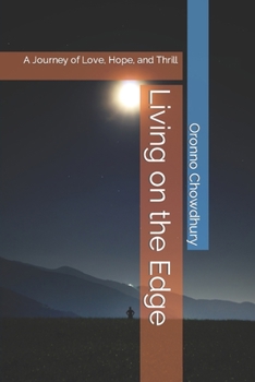 Paperback Living on the Edge: A Journey of Love, Hope, and Thrill Book