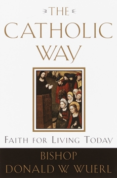 Paperback The Catholic Way: Faith for Living Today Book