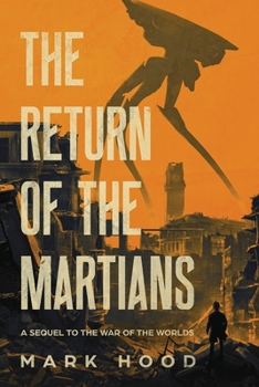 The Return of the Martians: A Sequel to "The War of the Worlds" (The Martians Return