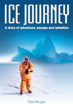 Paperback Ice Journey: A Story of Adventure, Escape and Salvation Book