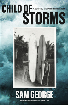 Paperback Child of Storms: A Surfing Memoir in Progress Book