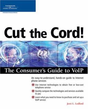 Paperback Cut the Cord!: The Consumer's Guide to VoIP Book