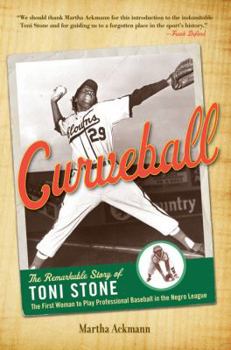 Hardcover Curveball: The Remarkable Story of Toni Stone the First Woman to Play Professional Baseball in the Negro League Book