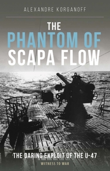 Paperback The Phantom of Scapa Flow: The Daring Exploit of U-Boat U-47 Book