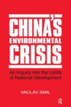 Paperback China's Environmental Crisis: An Enquiry Into the Limits of National Development: An Enquiry Into the Limits of National Development Book