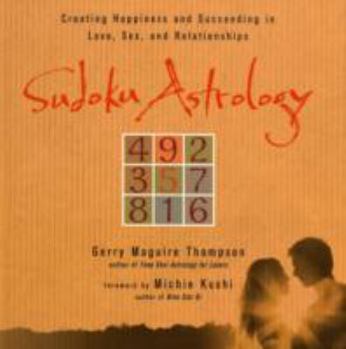 Paperback Sudoku Astrology: Creating Happiness and Succeeding in Love, Sex, and Relationships Book