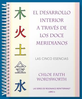 Spiral-bound El Desarrollo Interior a Través de Los Doce Meridianos - Las Cinco Esencias Book