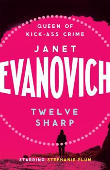 Twelve Sharp - Book #12 of the Stephanie Plum