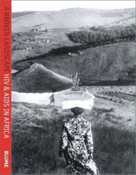Hardcover A Broken Landscape: HIV & AIDS in Africa Book