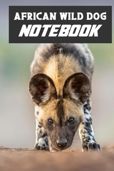 Paperback African Wild Dog notebook: wonderful Blank Lined Gift notebook For The African Wild Dog lovers Book