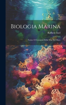 Biologia marina; forme e fenomeni della vita nel mare (Italian Edition)