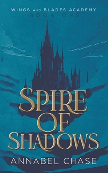 Spire of Shadows (Wings and Blades Academy)