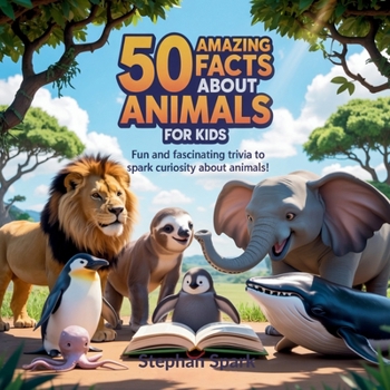 Paperback 50 Amazing Facts About Animals for Kids: Fun and Fascinating Trivia to Spark Curiosity About Animals! Book