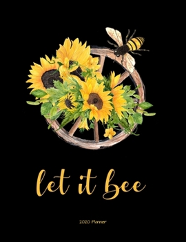 Paperback Let It Bee 2020 Planner: Daily, Weekly, Monthly Planner with Calendar, Goals, To-Do, Gratitude, Habit and Mood Tracker Book