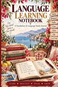 Paperback Language Learning Notebook: A Guided Language Study Journal & Vocabulary Log Book for Words, Pronunciation, Grammar, Translation, Example Sentences, Study Streaks & Fluency Progress Book