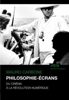 Paperback Philosophie-Ecrans: Du Cinema a la Revolution Numerique [French] Book