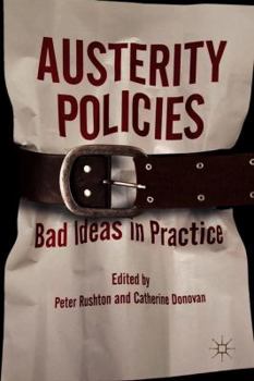 Hardcover Austerity Policies: Bad Ideas in Practice Book