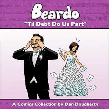 Til Debt Do Us Part - Book #3 of the Beardo