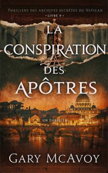 La conspiration des apôtres (Les Archives secrètes du Vatican) (French Edition)
