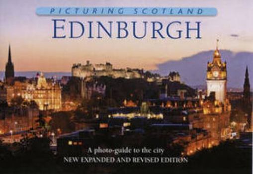 Picturing Scotland: Edinburgh: A Photo-Guide to the City - Book  of the Picturing Scotland