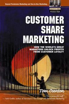 Hardcover Customer Share Marketing: How the World's Great Marketers Unlock Profits from Customer Loyalty Book