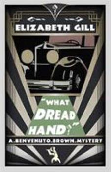 Paperback What Dread Hand?: A Benvenuto Brown Mystery Book