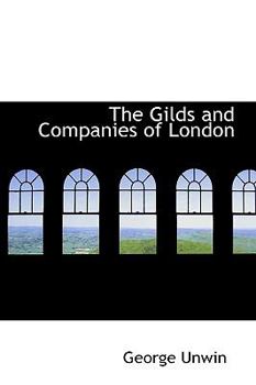 Paperback The Gilds and Companies of London Book