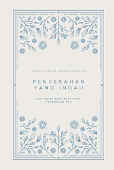 Penyerahan yang Indah: Hati Tuhan bagi Anak-Anak Perempuan-Nya