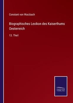 Paperback Biographisches Lexikon des Kaiserthums Oesterreich: 13. Theil [German] Book