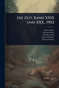 Die Zeit, Band XXIX und XXX., 1902