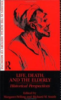 Paperback Life, Death and the Elderly: Historical Perspectives Book