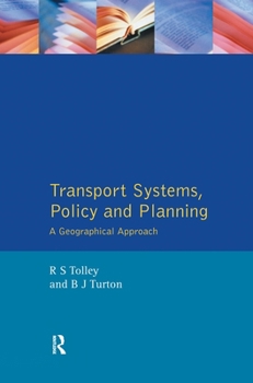 Hardcover Transport Systems, Policy and Planning: A Geographical Approach Book