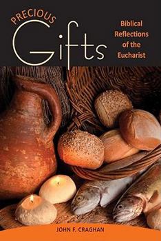 Paperback Precious Gifts: Biblical Reflections on the Eucharist Book