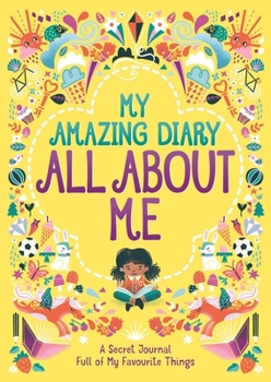 Paperback My Amazing Diary All about Me: A Secret Journal Full of My Favourite Things Volume 5 Book