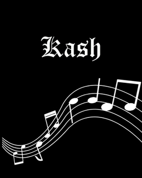 Kash: Sheet Music Note Manuscript Notebook Paper | Personalized Custom First Name Cover | Musician Composer Instrument Composition Book | 12 Staves a ... | Create, Compose & Write Creative Songs