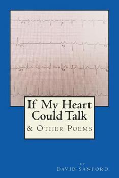 Paperback If My Heart Could Talk: & Other Poems Book