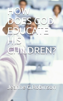 Paperback How Does God Educate His Children? Book