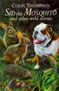 Hardcover Sid the Mosquito and Other Wild Stories Book