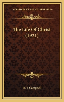 Hardcover The Life Of Christ (1921) Book