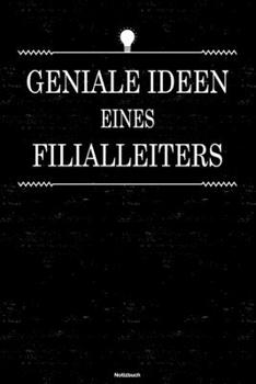 Geniale Ideen eines Filialleiters Notizbuch: Filialleiter Journal DIN A5 liniert 120 Seiten Geschenk (German Edition)