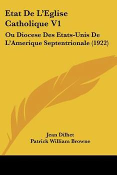 Paperback Etat De L'Eglise Catholique V1: Ou Diocese Des Etats-Unis De L'Amerique Septentrionale (1922) [French] Book