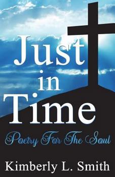 Paperback Just In Time: Poetry For The Soul Book